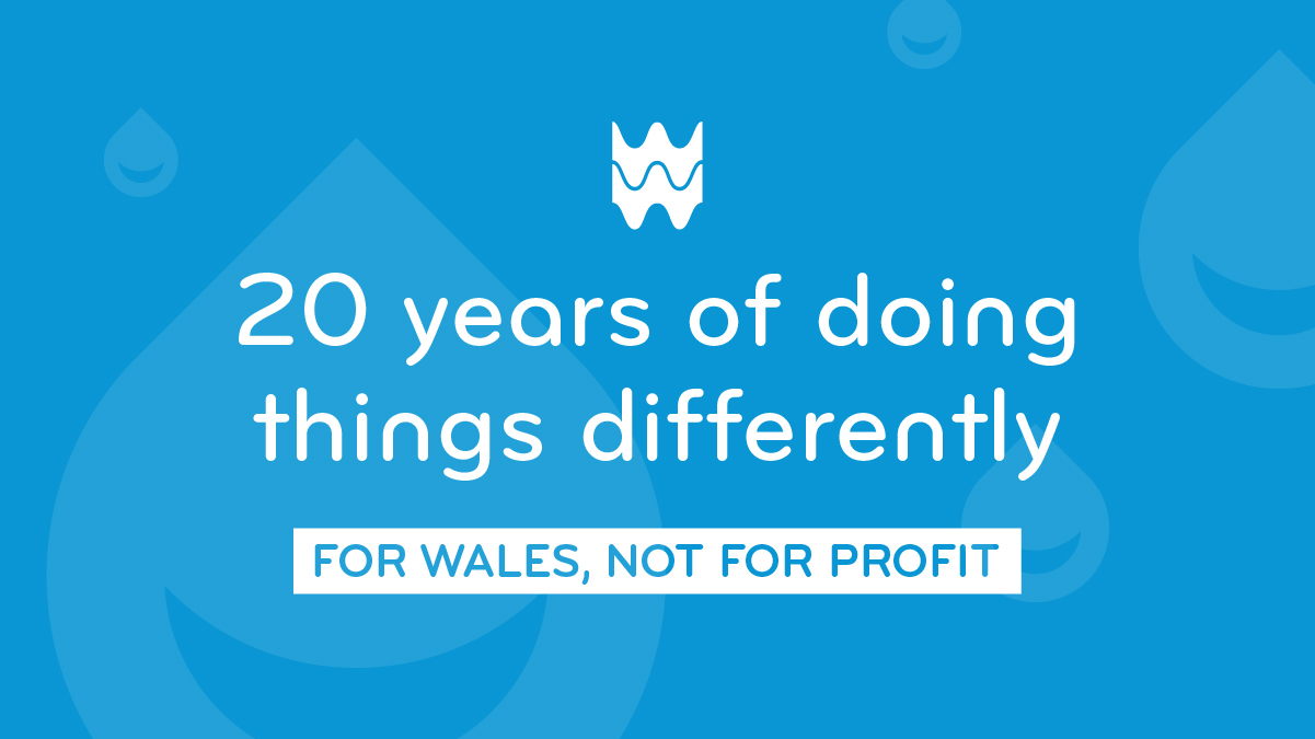 Welsh Water marks 20 years as notforprofit Dŵr Cymru Welsh Water